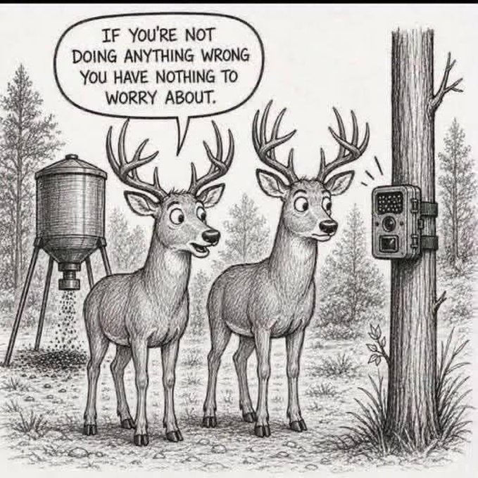 A black and white cartoon illustration shows two deer looking at a trail camera mounted on a tree, with one saying 'IF YOU'RE NOT DOING ANYTHING WRONG YOU HAVE NOTHING TO WORRY ABOUT.'
