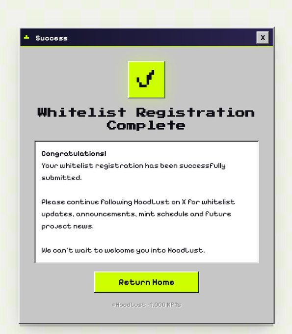 A pixel-art styled success dialog box reads 'Whitelist Registration Complete' for HoodLust, confirming registration and instructing users to follow @HoodLust on X for updates, with a 'Return Home' button.