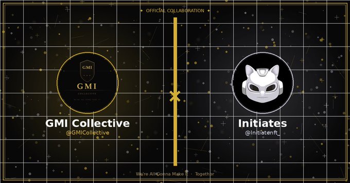 Official collaboration announcement between GMI Collective (@GMICollective) and Initiates (@Initiatesnft) with the tagline 'We're All Gonna Make It Together' displayed on a starry black background.