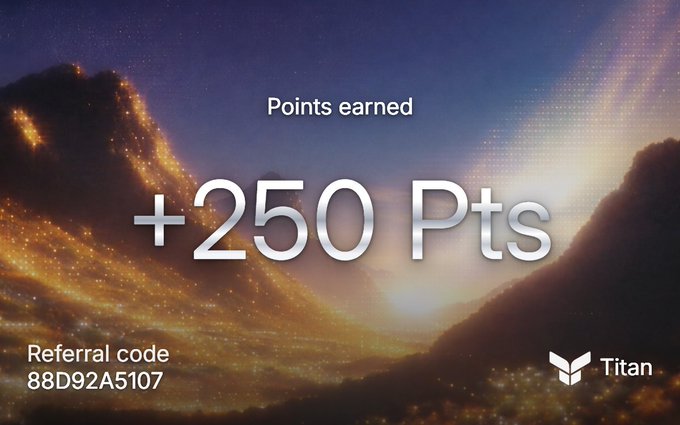 A points-earning notification screen displaying '+250 Pts' over a starry mountain landscape, including a referral code '88D92A5107' and the 'Titan' logo.