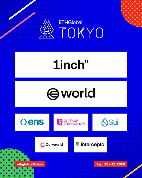Promotional poster for ETHGlobal Tokyo (Sept 25-27, 2026) featuring logos of sponsors including 1inch, World, ENS, Uniswap Foundation, Sui, Curvegrid, and Intercepta.