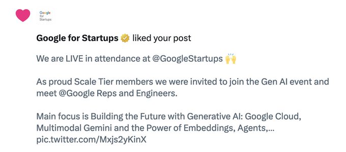 A screenshot of a notification from 'Google for Startups' indicates they liked a post about attending the Gen AI event as Scale Tier members, with a focus on 'Building the Future with Generative AI: Google Cloud, Multimodal Gemini and the Power of Embeddings, Agents,...'.