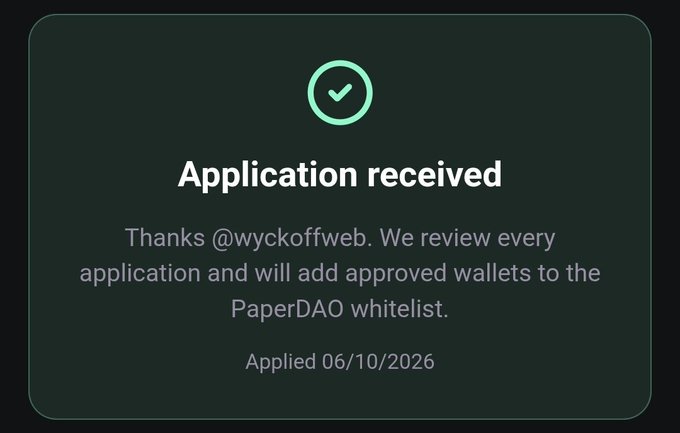 A confirmation screen displays "Application received" with a green checkmark, thanking "@wyckoffweb" for applying to the PaperDAO whitelist on 06/10/2026. The image aligns with the post, suggesting the user has successfully submitted their wallet application for PaperDAO's alpha access.