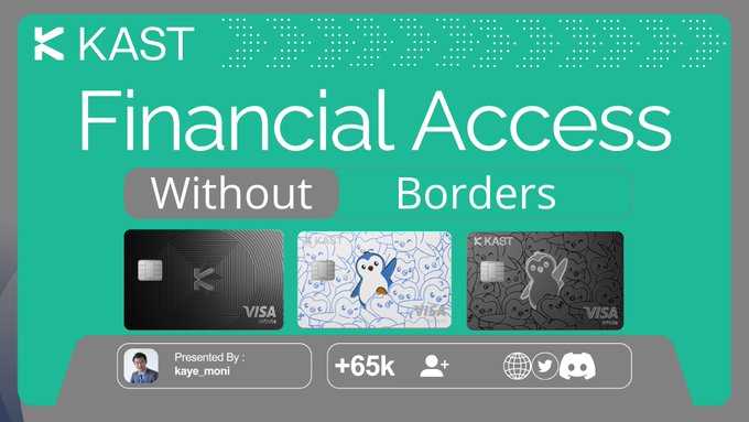 An advertisement for KAST featuring the tagline 'Financial Access Without Borders' displaying three Visa credit card designs, presented by kaye_moni.