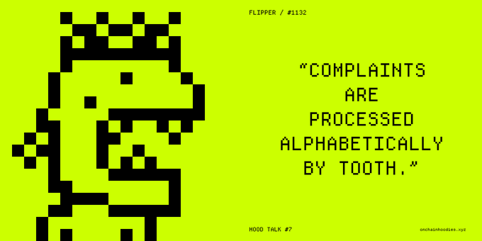 A pixel art image on a bright green/yellow background showing a dinosaur-like character (Flipper #1132) with the quote 'COMPLAINTS ARE PROCESSED ALPHABETICALLY BY TOOTH.'