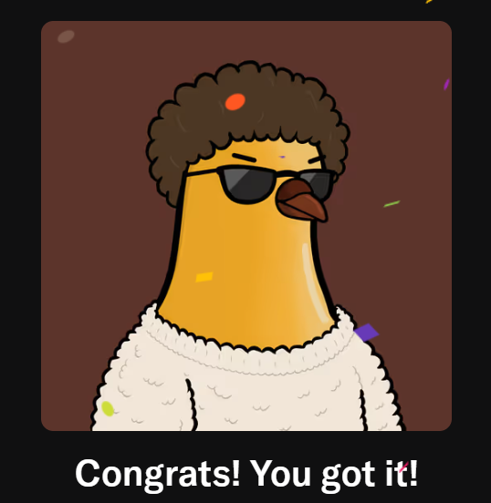 A cartoon chicken character wearing sunglasses and a white sweater with the text "Congrats! You got it!" below.