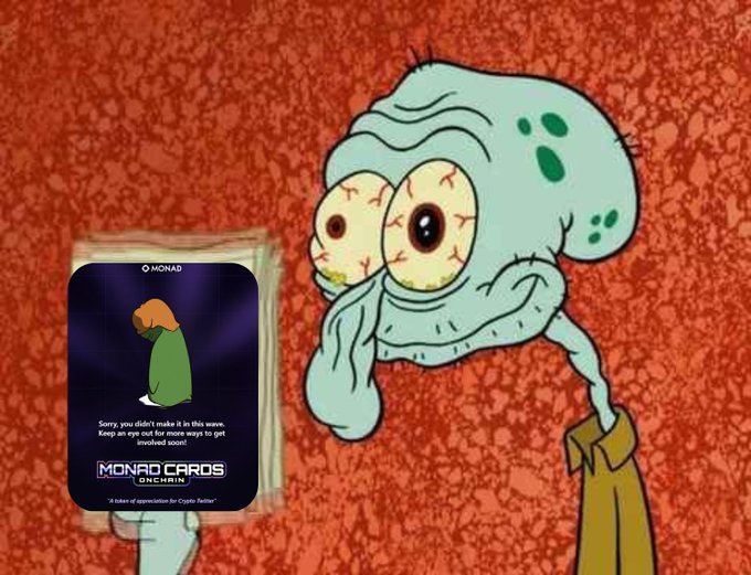 The image shows Squidward from SpongeBob SquarePants looking visibly exhausted and wide-eyed while holding a stack of Monad Cards featuring a sleeping cartoon figure with the text "Sorry, you didn't make it in this wave. Keep an eye out for more ways to get involved soon!" — humorously illustrating the post's theme of repeatedly missing out on Monad opportunities.