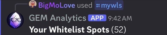 A Discord message notification from BigMoLove using command ::mywls, showing 'GEM Analytics APP' at 9:42 AM with the message 'Your Whitelist Spots (52)'.