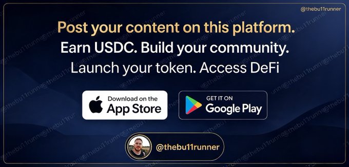 A promotional graphic reading "Post your content on this platform. Earn USDC. Build your community. Launch your token. Access DeFi" with App Store and Google Play download buttons and the handle "@thebu11runner".