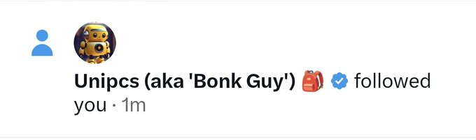 A social media notification showing 'Unipcs (aka 'Bonk Guy') 🎒 ✅ followed you · 1m' with a profile picture featuring a dog in a hazmat suit.