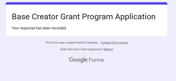 A Google Forms submission confirmation screen titled 'Base Creator Grant Program Application' stating 'Your response has been recorded' and noting it was created inside Coinbase.