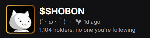 The image shows a profile for "$HOBON" with a cat emoji avatar, featuring a kaomoji face "( ˘ ω ˘ )" and 1,104 holders, posted 1 day ago. This relates to the post about holding $SHOBON coin, suggesting the user is referencing or tagging the token's official community/profile page while sharing their continued investment on day two.