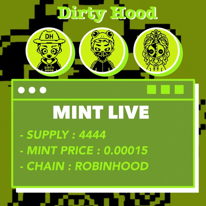 A promotional graphic for 'Dirty Hood' NFT minting, showing Supply: 4444, Mint Price: 0.00015, on the Robinhood chain, featuring three character avatars.