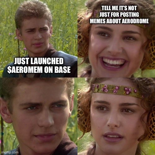 The image features four panels from Star Wars: Attack of the Clones showing Anakin Skywalker and Padmé Amidala in a meadow, with text humorously framing Anakin's confession that he just launched "$AEROMEM on base" as a shocking revelation, while Padmé playfully demands he tell her it's not just for posting memes about Aerodrome. The meme ties into the post's promotion of the $AEROMEM community token launched on Base alongside the $AERO ecosystem.