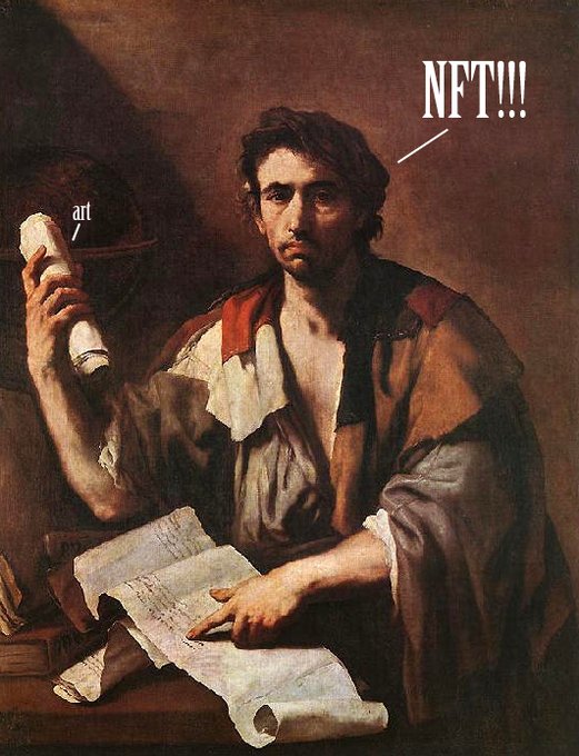 A classical painting of a scholar in Renaissance attire holding a scroll, humorously labeled with 'NFT!!!' pointing to his head and 'art' pointing to the scroll in his hand.