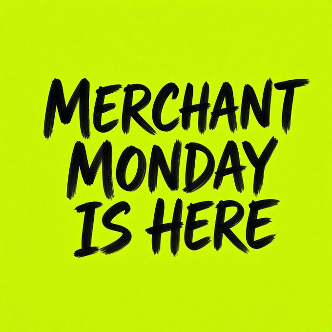 Bright yellow-green background with bold black brush-stroke text reading "MERCHANT MONDAY IS HERE."