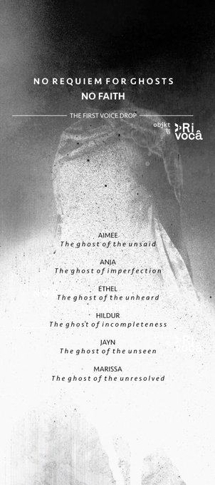 An album cover titled "NO REQUIEM FOR GHOSTS NO FAITH - THE FIRST VOICE DROP" by object:Ri voca, listing tracks Aimee, Anja, Ethel, Hildur, Jayn, and Marissa with subtitles like "The ghost of the unsaid," set against a dark, textured background with white paint drips.
