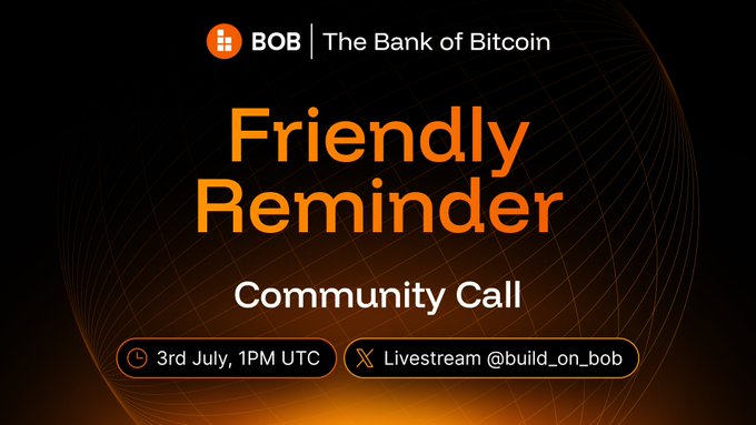 A sleek orange and black promotional graphic for BOB (The Bank of Bitcoin) featuring a "Friendly Reminder" for their Community Call happening on 3rd July at 1PM UTC, livestreamed at @build_on_bob on X—matching the post's announcement of the upcoming monthly call with news and updates.