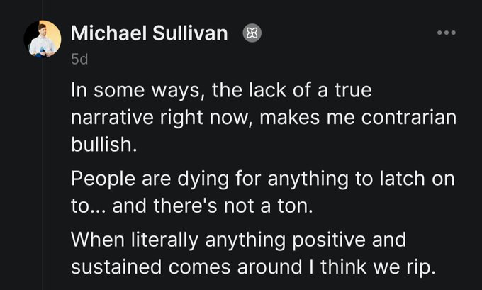 A LinkedIn post by Michael Sullivan from 5 days ago reads: "In some ways, the lack of a true narrative right now, makes me contrarian bullish. People are dying for anything to latch on to… and there's not a ton. When literally anything positive and sustained comes around I think we rip." This connects to the accompanying post by highlighting how Sullivan's contrarian bullish stance from five days earlier predicted Bitcoin's imminent rally once any positive catalyst emerged.