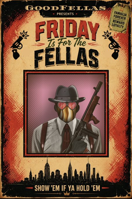 A retro-style gangster poster with text 'GOODFELLAS PRESENTS', 'FRIDAY Is For The FELLAS', 'FAMIGLIA FOREVER REWARD LOYALTY', and 'SHOW 'EM IF YA HOLD 'EM', featuring an anthropomorphic animal character with a fedora, heart-shaped sunglasses, and a tommy gun.