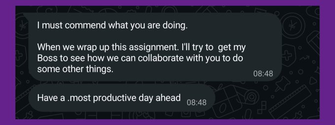 A WhatsApp message screenshot showing two messages from a contact at 08:48: 'I must commend what you are doing. When we wrap up this assignment, I'll try to get my Boss to see how we can collaborate with you to do some other things.' and 'Have a most productive day ahead.'