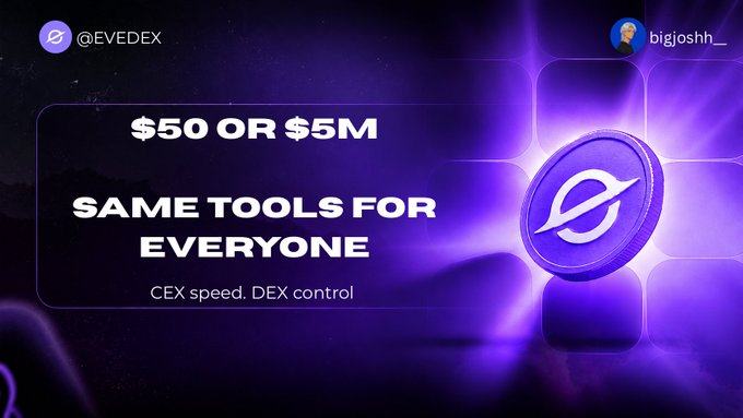 A purple promotional graphic from @EVEDEX and bigjosh_ advertises '$50 OR $5M, SAME TOOLS FOR EVERYONE' with the tagline 'CEX speed. DEX control.'