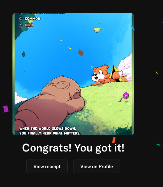 A digital card or NFT acquisition screen showing a cartoon scene of a tiger and a hippo with the text 'WHEN THE WORLD SLOWS DOWN, YOU FINALLY HEAR WHAT MATTERS.' and 'Congrats! You got it!'