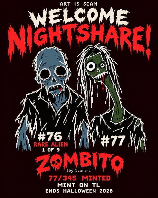 Horror-style NFT poster reading 'ART IS SCAM WELCOME NIGHTSHARE! ZOMBITO by Scamart' featuring two zombie illustrations labeled '#76 RARE ALIEN' and '#77', with '77/345 MINTED' and 'ENDS HALLOWEEN 2026'.