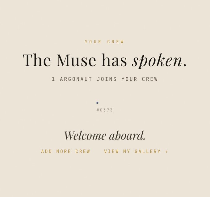 A digital notification screen with the text 'YOUR CREW', 'The Muse has spoken.', '1 ARGONAUT JOINS YOUR CREW', '#0373', 'Welcome aboard.', and links to 'ADD MORE CREW' and 'VIEW MY GALLERY'.