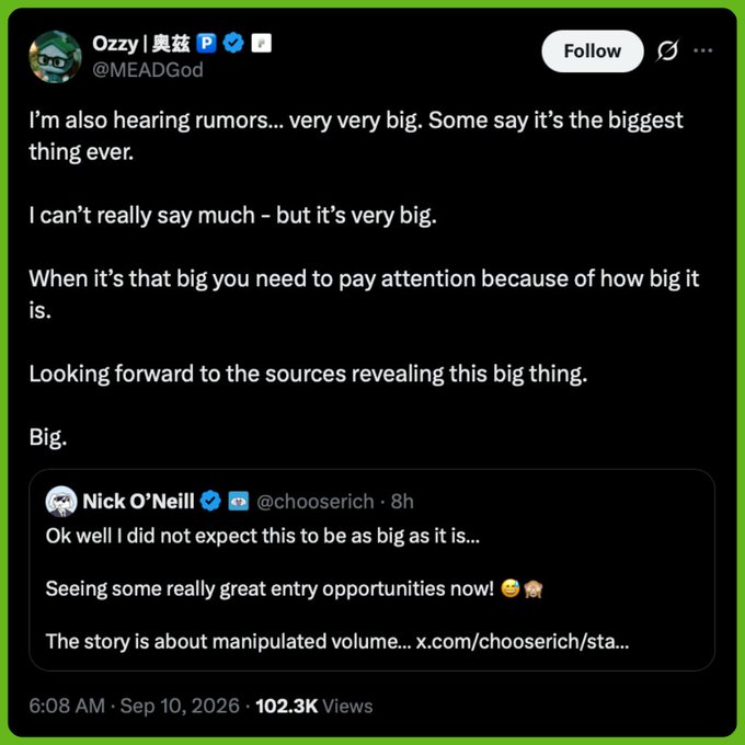 A Twitter/X post from user @MEADGod ("Ozzy | 奧茲") commenting on big rumors, quoting a tweet from @chooserich ("Nick O'Neill") about manipulated volume and great entry opportunities, posted at 6:08 AM on Sep 10, 2026 with 102.3K views.