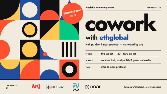 An event poster for “cowork with ethglobal” includes “ethglobal community event,” “vadodara • in,” and an orange badge reading “tomorrow 22.10.” It lists “WHEN thu 22 oct • 1:30–4:30 pm ist,” “WHERE seminar hall, lakshya 2047, parul university,” and “TALK intro to near protocol,” with ArQ, ETHGlobal, PU DAO, and near logos at the bottom.