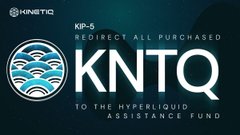 A promotional graphic from "KINETIQ" with the text "KP-5: REDIRECT ALL PURCHASED KNTQ TO THE HYPERLIQUID ASSISTANCE FUND," showing the KNTQ token logo, relating to the "KNTQ coded Affirm" announcement about redirecting purchased KNTQ tokens.
