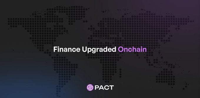 A dark promotional graphic with a dotted world map background displays the text 'Finance Upgraded Onchain' and the 'PACT' logo in purple.