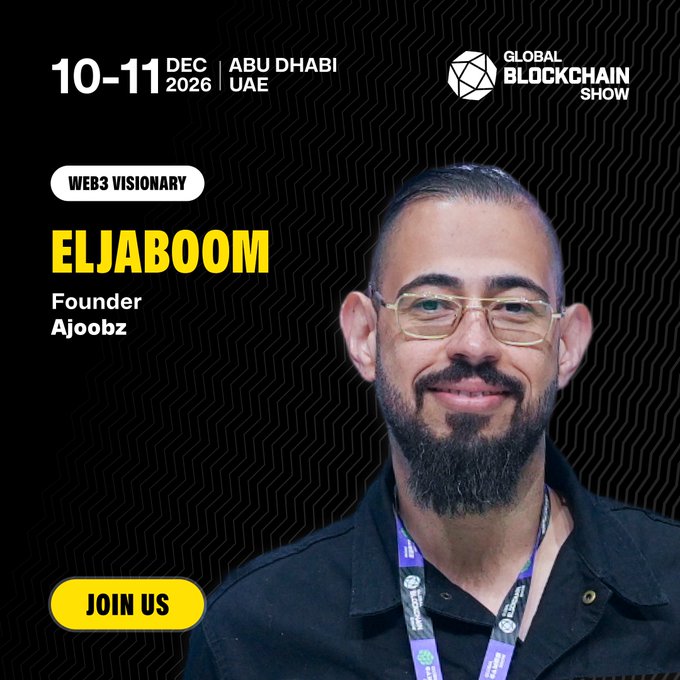 A promotional graphic for the 'GLOBAL BLOCKCHAIN SHOW' happening on '10-11 DEC 2026' in 'ABU DHABI UAE', featuring a speaker titled 'WEB3 VISIONARY' named 'ELJABOOM, Founder Ajoobz' with a 'JOIN US' button.