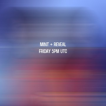 A blurred gradient background with white text reading "MINT + REVEAL FRIDAY 5PM UTC."