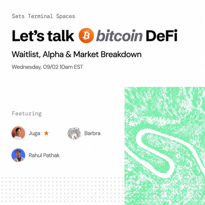 A promotional graphic for a 'Sats Terminal Spaces' Twitter Space titled 'Let's talk bitcoin DeFi: Waitlist, Alpha & Market Breakdown' scheduled for Wednesday, 09/02 10am EST, featuring speakers Juga, Barbra, and Rahul Pathak.
