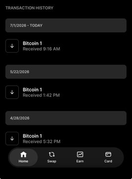 A dark-themed cryptocurrency transaction history screen displays three Bitcoin 1 receipts dated 7/1/2026, 5/22/2026, and 4/28/2026, with navigation tabs for Home, Swap, Earn, and Card at the bottom.
