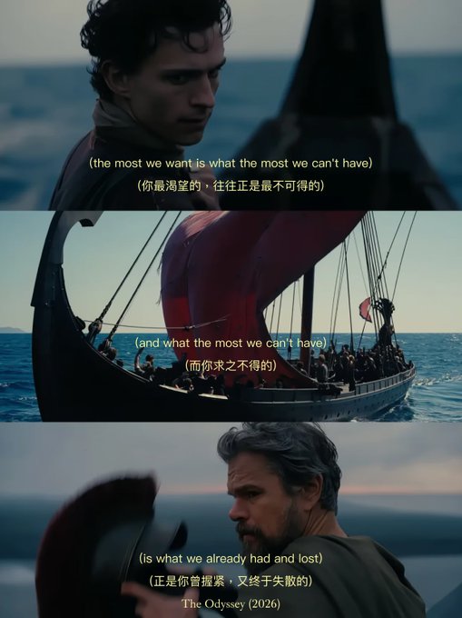 A man with curly hair stands on a boat at sea, followed by a view of a ship with a red sail carrying passengers across the ocean, and a bearded man looking down thoughtfully, with subtitles reading "(the most we want is what the most we can't have)" in the top frame, "(and what the most we can't have)" in the middle frame, and "(is what we already had and lost)" in the bottom frame, attributed to "The Odyssey (2026)."

The imagery of ships at sea and contemplative characters visually reinforces the post's reflection that true fulfillment lies not in seeking the unknown, but in recognizing the value of what one has already had and lost.