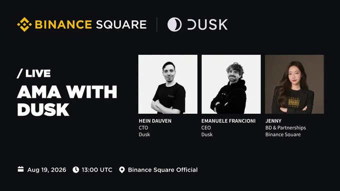 A promotional graphic for a live AMA session titled "/LIVE AMA WITH DUSK" hosted by Binance Square on Aug 19, 2026, featuring speakers HEIN DAUVEN (CTO of Dusk), EMANUELE FRANCIONI (CEO of Dusk), and JENNY (BD & Partnerships at Binance Square).