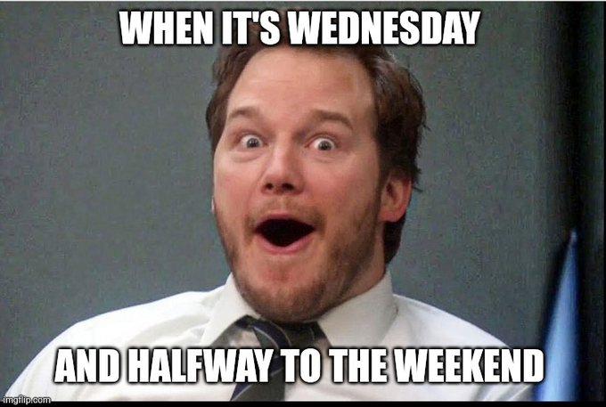 The 'Andy Dwyer excited' meme with the text 'WHEN IT'S WEDNESDAY AND HALFWAY TO THE WEEKEND' across the top and bottom.