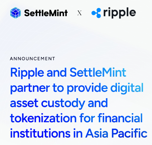 An announcement graphic for the partnership between SettleMint and Ripple, stating that they 'partner to provide digital asset custody and tokenization for financial institutions in Asia Pacific.'