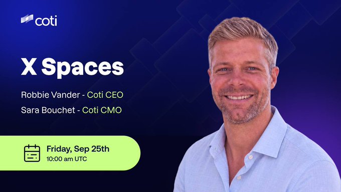 A promotional graphic for 'X Spaces' featuring a smiling man, with text indicating speakers Robbie Vander (Coti CEO) and Sara Bouchet (Coti CMO), scheduled for Friday, Sep 25th at 10:00 am UTC.