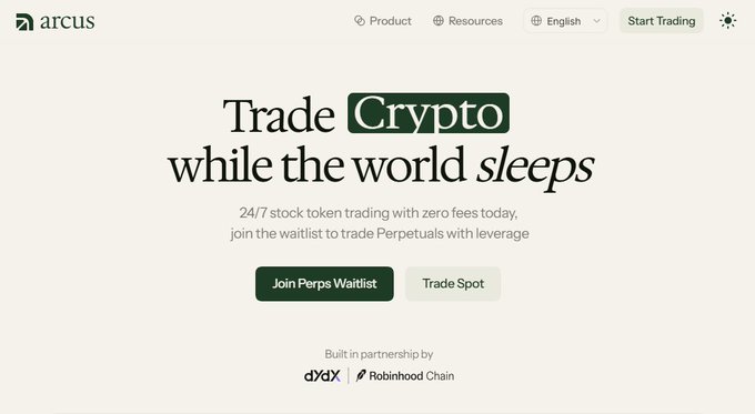 A screenshot of the Arcus website promoting 'Trade Crypto while the world sleeps,' offering 24/7 stock token trading with zero fees and leverage perpetuals, built in partnership with dYdX and Robinhood Chain.