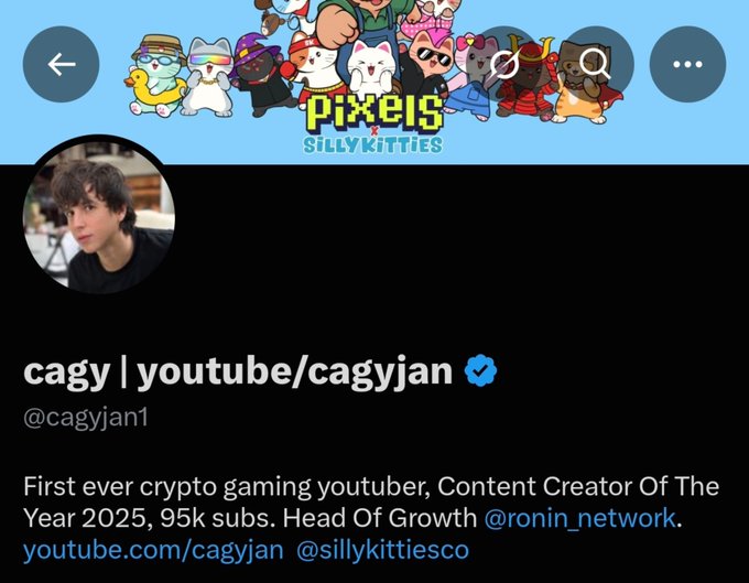 Twitter/X profile for 'cagy | youtube/cagyjan' (@cagyjan1), with banner for 'Pixels x Silly Kitties'. Bio reads: 'First ever crypto gaming youtuber, Content Creator Of The Year 2025, 95k subs. Head Of Growth @ronin_network.'