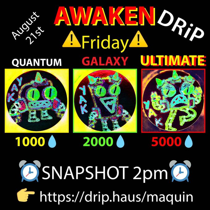 A promotional poster for an 'AWAKEN DRIP' event on August 21st featuring 'QUANTUM', 'GALAXY', and 'ULTIMATE' tiers with neon-style robot characters, a 2pm snapshot time, and the link 'https://drip.haus/maquin'.