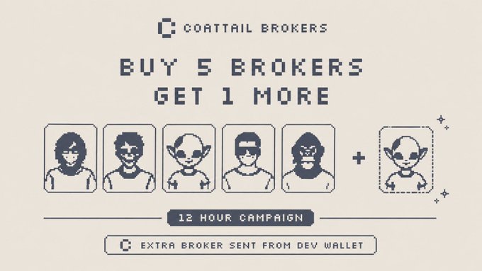 Pixel-art Coattail Brokers promotional graphic offering a 12-hour "Buy 5, Get 1 More" campaign where the first qualifying buyers receive an extra Broker NFT (capped at 10 bonus NFTs) sent directly from the dev wallet.