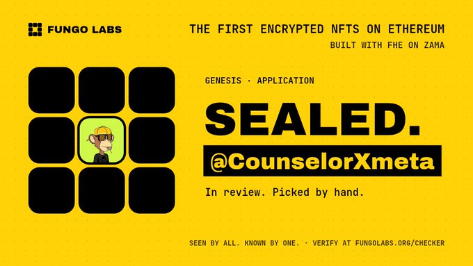 A promotional graphic for Fungo Labs featuring a yellow background and a grid of black squares, with text reading 'THE FIRST ENCRYPTED NFTS ON ETHEREUM BUILT WITH FHE ON ZAMA', 'GENESIS . APPLICATION', 'SEALED.', '@CounselorXmeta', and 'In review. Picked by hand.'