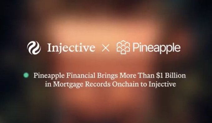 A promotional graphic with logos for Injective and Pineapple, announcing 'Pineapple Financial Brings More Than $1 Billion in Mortgage Records Onchain to Injective' against a blurred dark background.