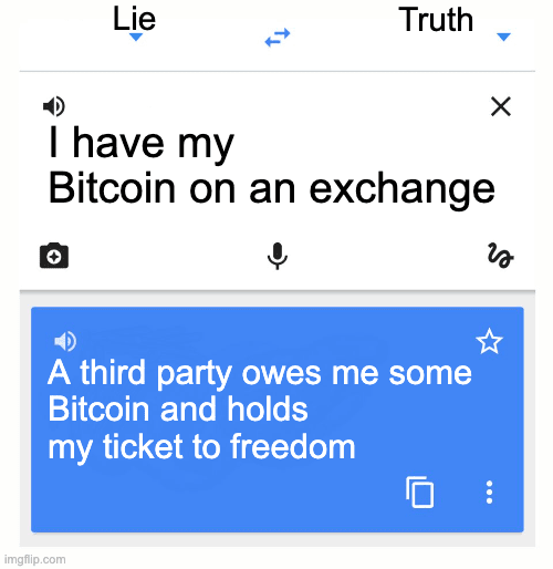 The image shows a "Lie vs. Truth" comparison meme with the lie being "I have my Bitcoin on an exchange" and the truth being "A third party owes me some Bitcoin and holds my ticket to freedom." This visually reinforces the post's message that keeping Bitcoin on an exchange means trusting a third party with your financial freedom.