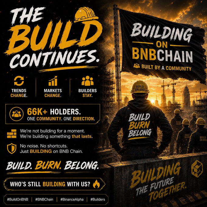 A gritty promotional graphic featuring a builder overlooking a construction site at sunset, emblazoned with bold text "THE BUILD CONTINUES" and "BUILDING ON BNBCHAIN — BUILT BY A COMMUNITY," highlighting 66K+ holders and the rallying slogans "Build. Burn. Belong." The dark, industrial imagery reinforces the post's message of long-term commitment and community-driven building on BNB Chain.